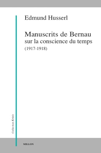 MANUSCRITS DE BERNAU SUR LA CONSCIENCE DU TEMPS MANUSCRITS DE BERNAU SUR LA CONSCIENCE DU TEMPS von MILLON