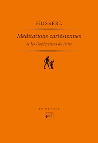 Méditations cartésiennes et Les Conférences de Paris: Présentation, traduction et notes sous la direction de Marc de Launay Méditations cartésiennes et Les Conférences de Paris: Présentation, traduction et notes sous la direction de Marc de Launay