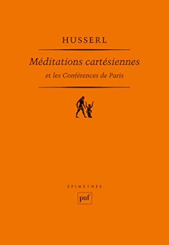 Méditations cartésiennes et Les Conférences de Paris: Présentation, traduction et notes sous la direction de Marc de Launay von EVERGREEN