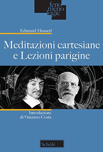 Meditazioni cartesiane e Lezioni parigine Meditazioni cartesiane e Lezioni parigine von Scholé