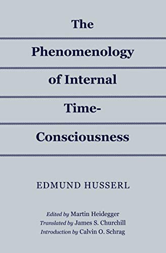 The Phenomenology of Internal Time-Consciousness von Indiana University Press