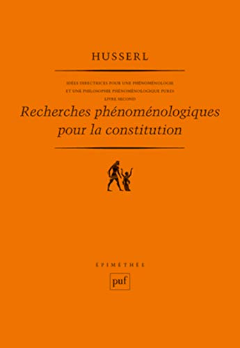 Recherches phénoménologiques pour la constitution. Livre second: Idées directrices pour une phénoménologie et une philosophie phénoménologique pures