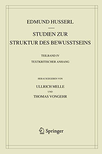 Studien zur Struktur des Bewusstseins: Teilband IV Textkritischer Anhang (Husserliana: Edmund Husserl – Gesammelte Werke, 43-IV, Band 4)