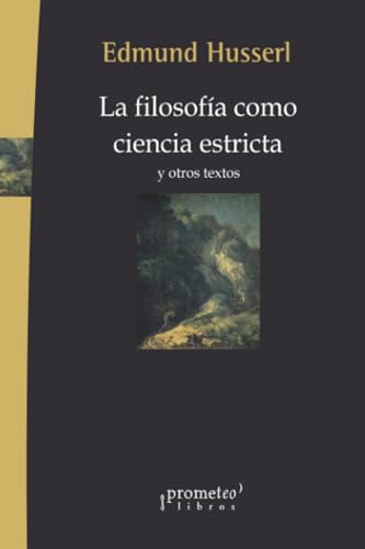 La filosofía como ciencia estricta La filosofía como ciencia estricta von Prometeo