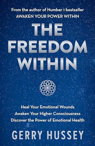 The Freedom Within: Heal Your Emotional Wounds. Awaken Your Higher Consciousness. Discover the Power of Emotional Health. The Freedom Within: Heal Your Emotional Wounds. Awaken Your Higher Consciousness. Discover the Power of Emotional Health.