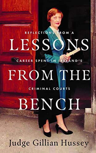 Lessons from the Bench: Reflections on a Career Spent in Ireland's Criminal Courts von Gill Books