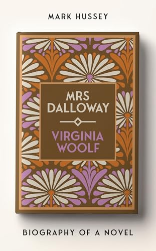 Mrs Dalloway: Biography of a Novel von Manchester University Press