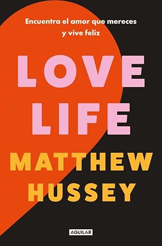 Love Life: Encuentra el amor que mereces y vive feliz (Aguilar Internacional) von AGUILAR