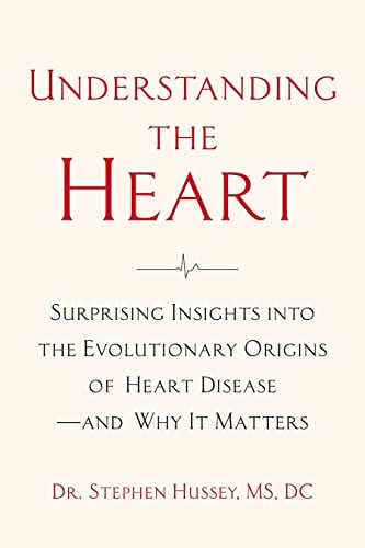 Understanding The Heart: Surprising Insights into the Evolutionary Origins of Heart Disease - and Why It Matters von CHELSEA GREEN PUB