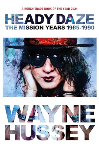 Heady Daze: The Mission Years, 1985-1990 von Omnibus Press