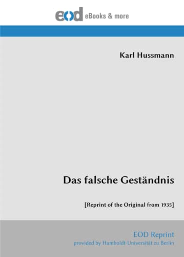 Das falsche Geständnis: [Reprint of the Original from 1935] von EOD Network