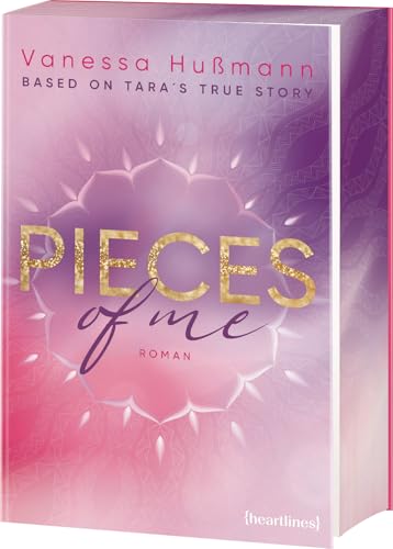 Pieces of Me – Based on Tara's True Story: Roman – mit Farbschnitt in limitierter Auflage von heartlines