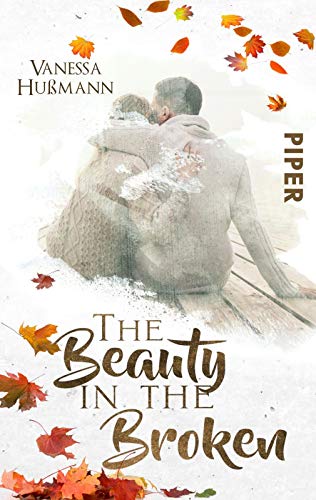 The Beauty in the Broken: Roman (Beauty-Reihe, Band 1) von PIPER