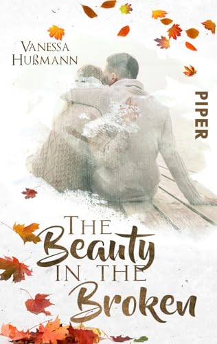 The Beauty in the Broken: Roman (Beauty-Reihe, Band 1)