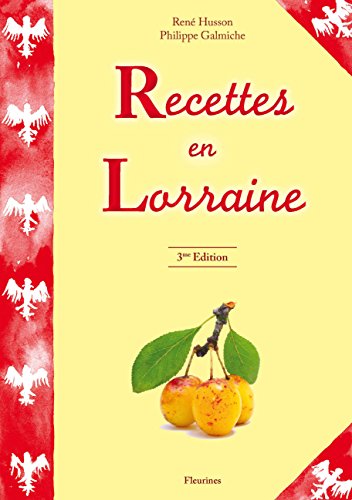 Recettes en Lorraine (cuisine de nos grands-mères et autres, quiche, tourte, tarte aux mirabelles) von Fleurines