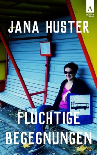 Flüchtige Begegnungen Flüchtige Begegnungen von adakia Verlag UG