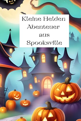 Kleine Helden Abenteuer aus Spooksville von Independently published