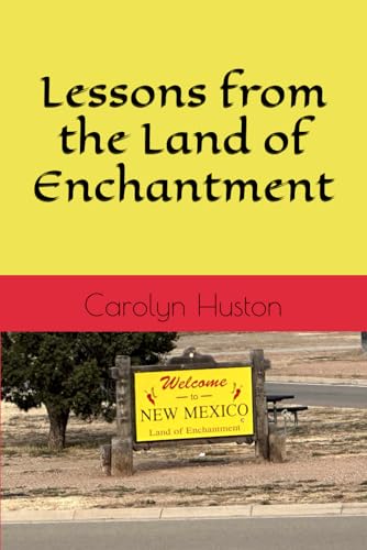 Lessons from the Land of Enchantment von Independently published