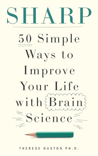 Sharp: 50 Simple Ways to Improve Your Life with Brain Science Sharp: 50 Simple Ways to Improve Your Life with Brain Science von Short Books