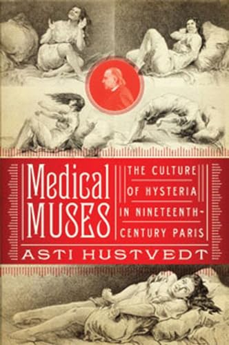 Medical Muses: Hysteria in Nineteenth-Century Paris
