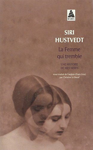 La femme qui tremble: une histoire de mes nerfs