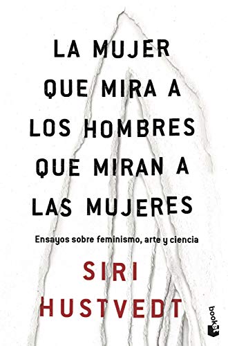 La mujer que mira a los hombres que miran a las mujeres: Ensayos sobre feminismo, arte y ciencia (Ciencias Humanas y Sociales) von Booket
