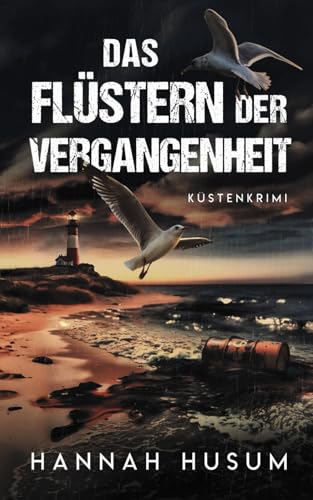 Das Flüstern der Vergangenheit: Küstenkrimi: Nordseekrimi (Behrens & Winter ermitteln, Band 11) von Independently published