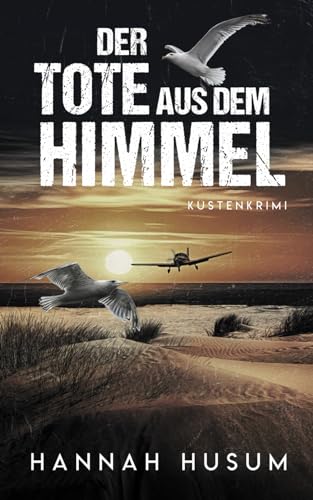 Der Tote aus dem Himmel: Küstenkrimi (Behrens & Winter ermitteln, Band 6)