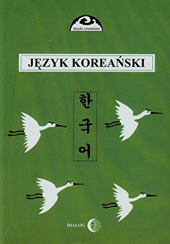 Jezyk koreanski Czesc 1: Kurs podstawowy (JĘZYKI ORIENTALNE)