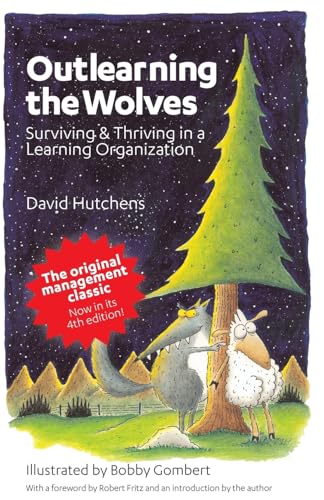 Outlearning the Wolves: Surviving and Thriving in a Learning Organization (Learning Fables, Band 1)