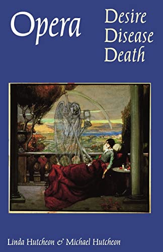 Opera: Desire, Disease, Death (Texts and Contexts Series, Vol 17)