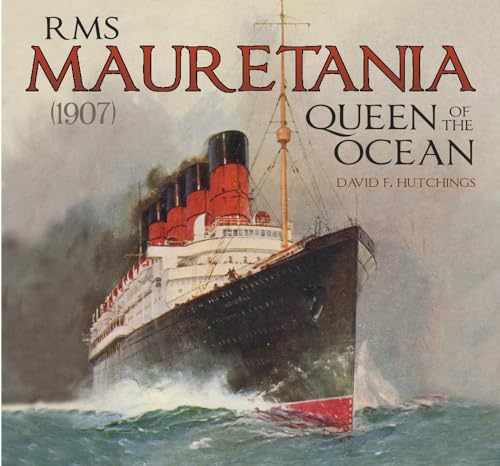 Rms Mauretania (1907): Queen of the Ocean von History Press