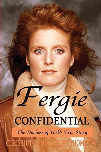 Fergie Confidential: The Duchess of York's True Story von Neville Ness House Ltd