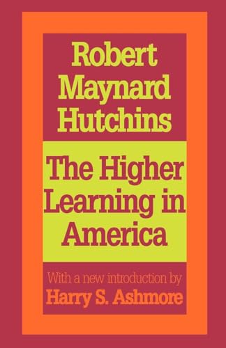 The Higher Learning in America: A Memorandum on the Conduct of Universities by Business Men (Foundations of Higher Education) von Routledge