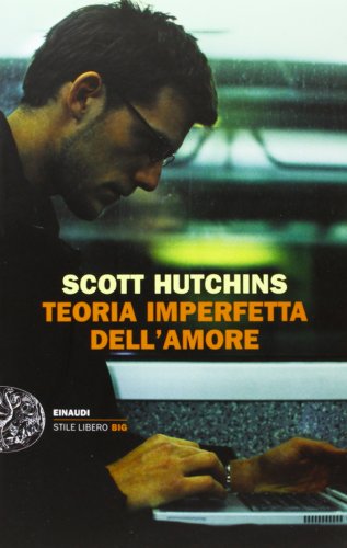 Teoria imperfetta dell'amore (Einaudi. Stile libero big)