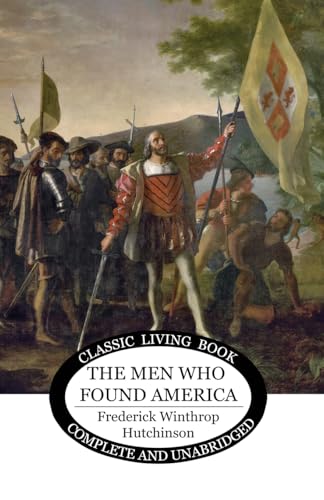 The Men Who Found America von Living Book Press