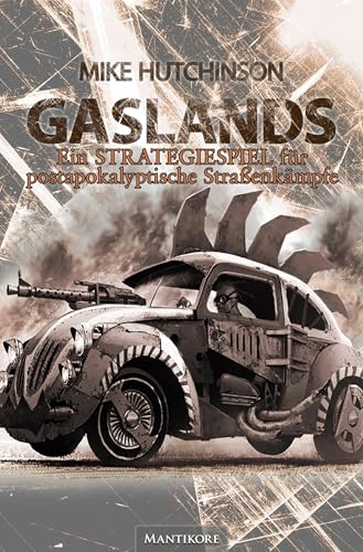 GASLANDS: Ein Strategiespiel für Postapokalyptische Straßenkämpfe