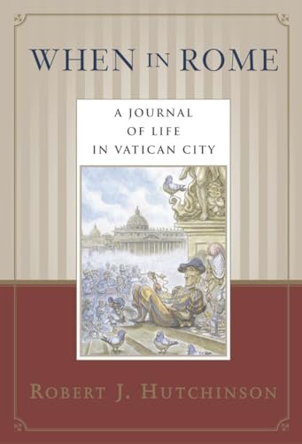 When in Rome: A Journal of Life in Vatican City von Main Street Books
