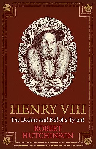 Henry VIII: The Decline and Fall of a Tyrant von George Weidenfeld & Nicholson