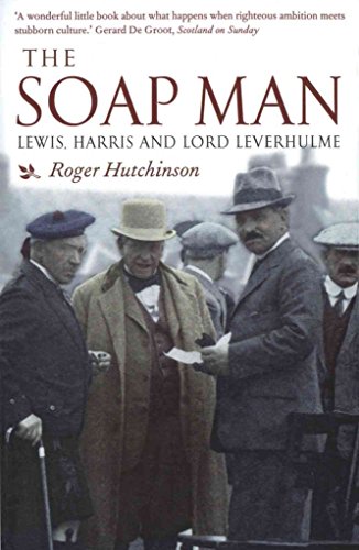 The Soap Man: Lewis, Harris and Lord Leverhulme