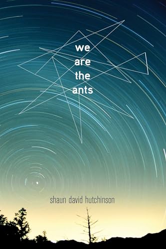 We Are the Ants: Shaun David Hutchinson von Simon Pulse