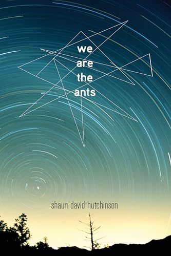 We Are the Ants: Shaun David Hutchinson (We are the ants, 1) von Simon Pulse