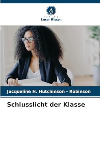 Schlusslicht der Klasse von Verlag Unser Wissen