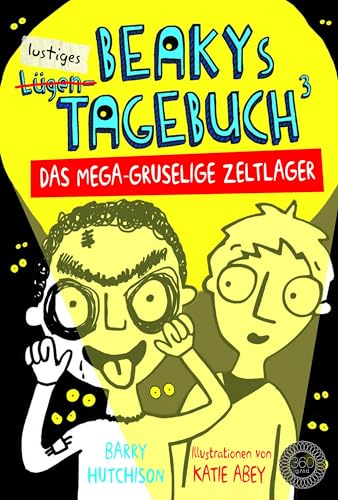 Beakys Tagebuch 3: Das mega-gruselige Zeltlager von 360 Grad Verlag GmbH