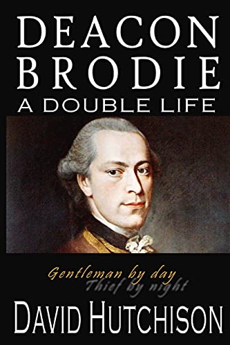 Deacon Brodie: A Double Life