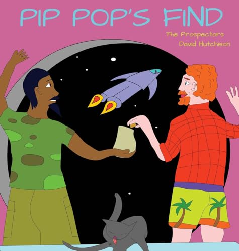 Pip Pop's Find (The Prospectors, Band 1) von Flying Sheep Publishing