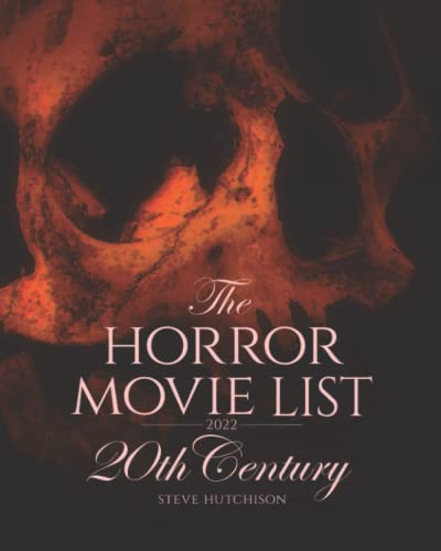 The Horror Movie List: 20th Century (2022 Edition) (Skull Books)