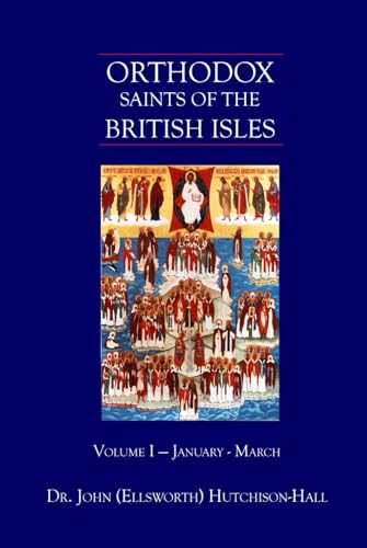 Orthodox Saints of the British Isles: Volume I - January - March von Independently published