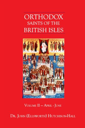 Orthodox Saints of the British Isles: Volume II - April - June von Independently published