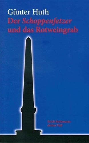Der Schoppenfetzer und das Rotweingrab: Erich Rottmanns dritter Fall von Echter Verlag GmbH